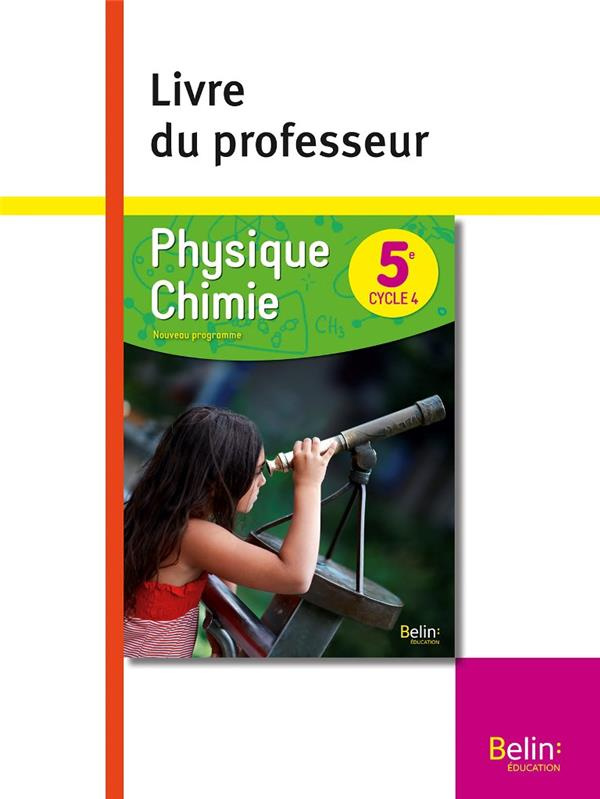 Physique Chimie 5e. Livre du professeur, Edition 2017