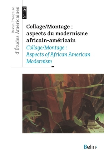 Revue Française d'Etudes Américaines N° 154, 1er trimestre 2018 : Collage/Montage : aspects du moder