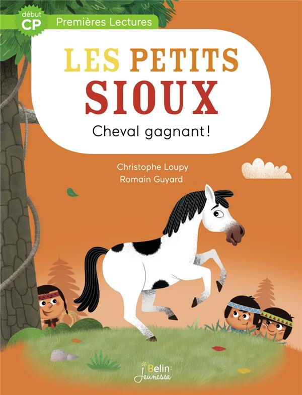 Les Petits Sioux Tome 4 : Cheval gagnant !