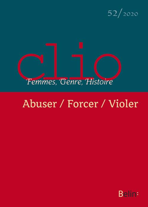 Clio N° 52/2020 : Abuser/Forcer/Violer