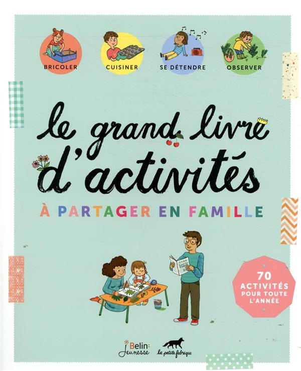 Le grand livre d'activités à partager en famille