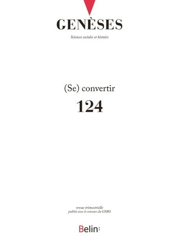 Genèses N° 124 : (Se) convertir. Les ressorts institutionnels de la transformation biographique