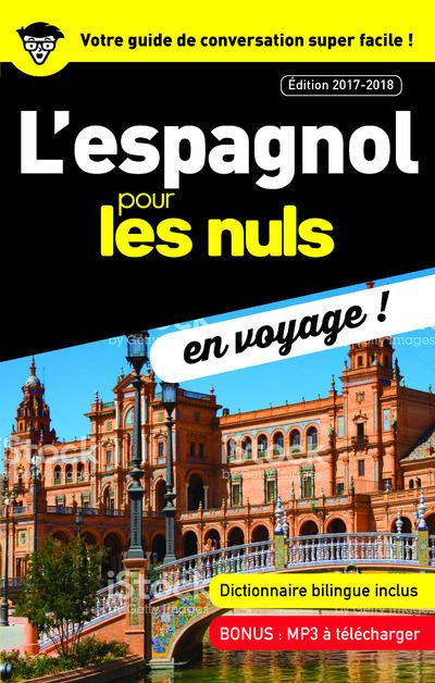 L'espagnol pour les nuls en voyage ! Edition 2017-2018