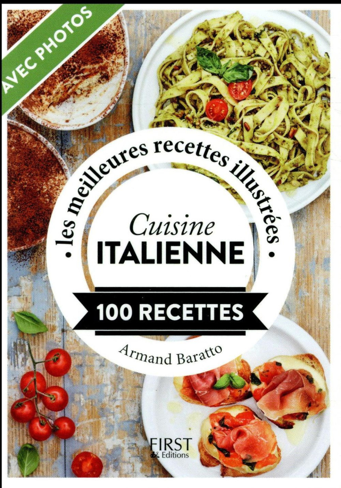 Cuisine italienne. Les meilleures recettes illustrées, 100 recettes