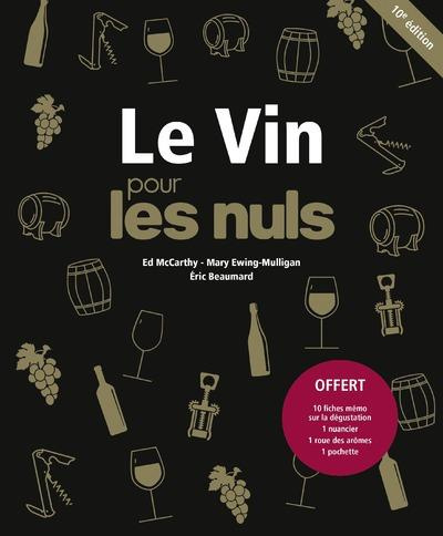 Le Vin pour les nuls. Avec 10 fiches mémo sur la dégustation ; 1 nuancier ; 1 roue des arômes ; 1 po