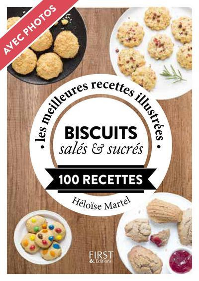 Biscuits salés & sucrés. Les meilleures recettes illustrées, 100 recettes