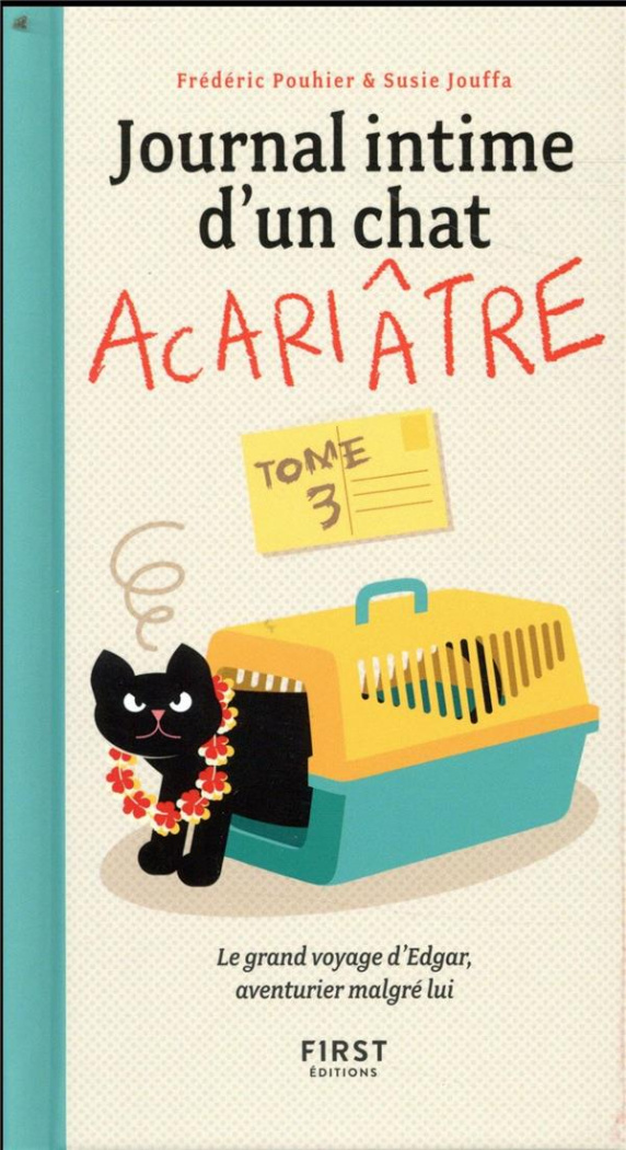 Journal intime d'un chat acariâtre Tome 3 : Le grand voyage d'Edgar, aventurier malgré lui