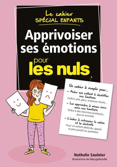 Le cahier spécial enfants. Apprivoiser ses émotions pour les nuls