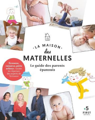 La maison des maternelles. Le guide des parents épanouis