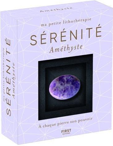 Sérénité. Améthyste. Avec 1 livret de 48 pages et 1 améthyste