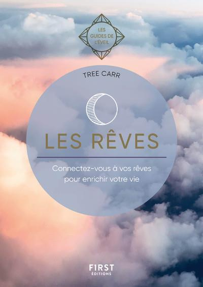 Les rêves. Connectez-vous à vos rêves pour enrichir votre vie