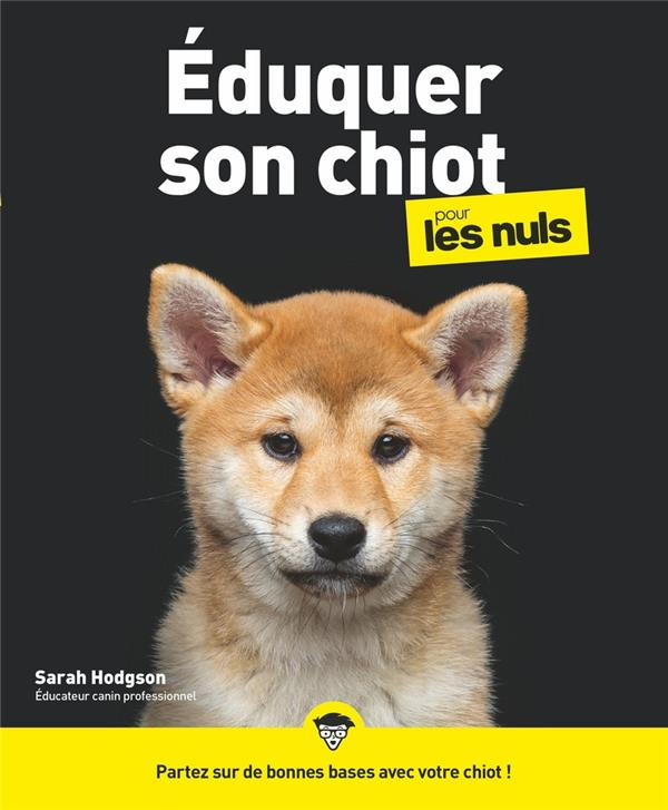 J'élève mon chiot pour les nuls