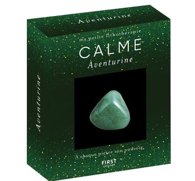 Calme. Avec une aventurine