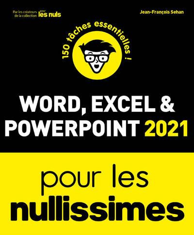 Word, Excel & PowerPoint 2022 pour les Nullissimes. Edition 2021