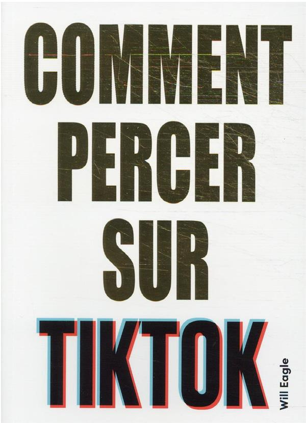 Comment percer sur TikTok
