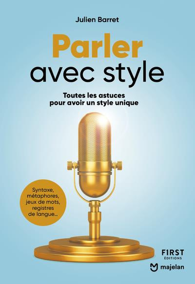 Parler avec style. Toutes les astuces pour avoir un style unique