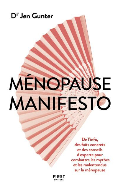 Ménopause manifesto. De l'info, des faits concrets et des conseils d'experte pour combattre les myth