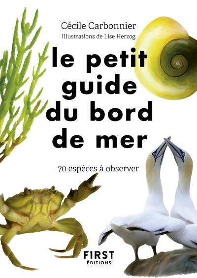Le petit guide du bord de mer. 70 espèces à observer