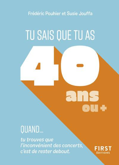 Tu sais que tu as 40 ans ou   quand...