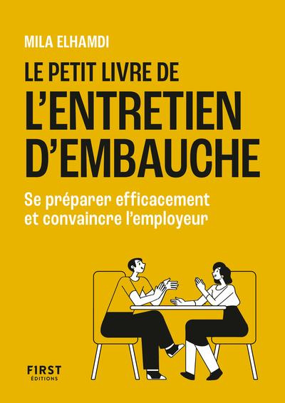 Le petit livre de l'entretien d'embauche. Se préparer efficacement et convaincre l'employeur