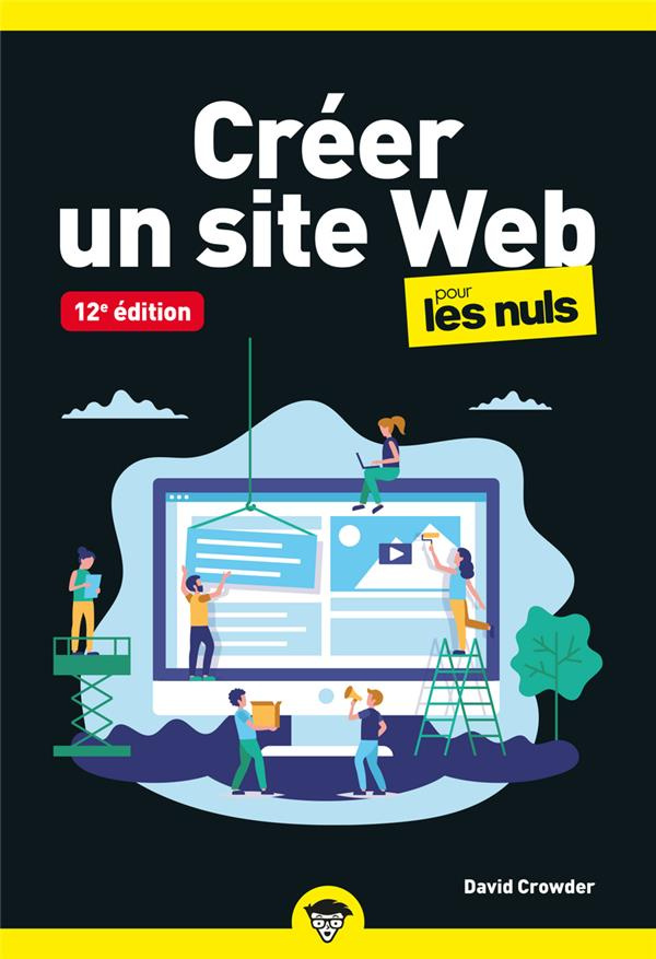 Créer un site Web pour les Nuls. 12e édition