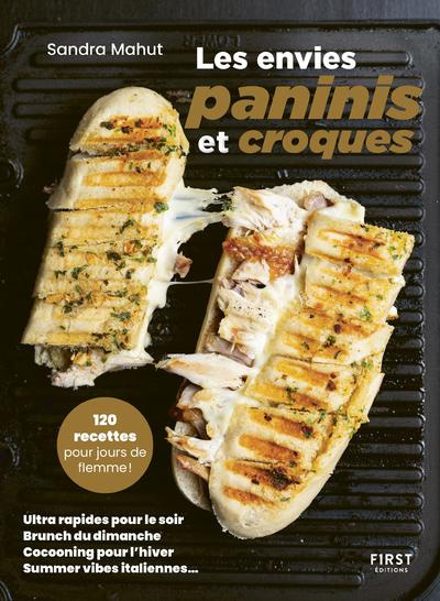 Les envies paninis et croques. 120 recettes pour jours de flemme !