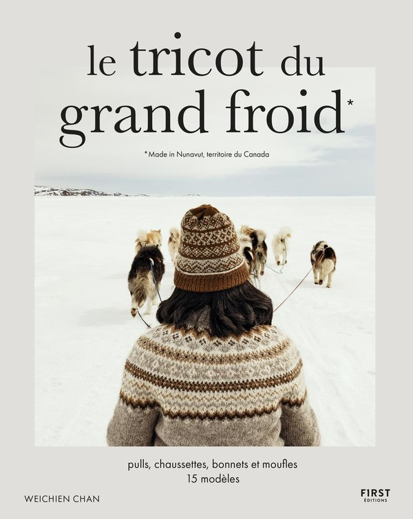 Le tricot du grand froid. Pulls, chaussettes, bonnets et moufles