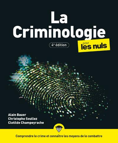 La Criminologie pour les Nuls. 4e édition