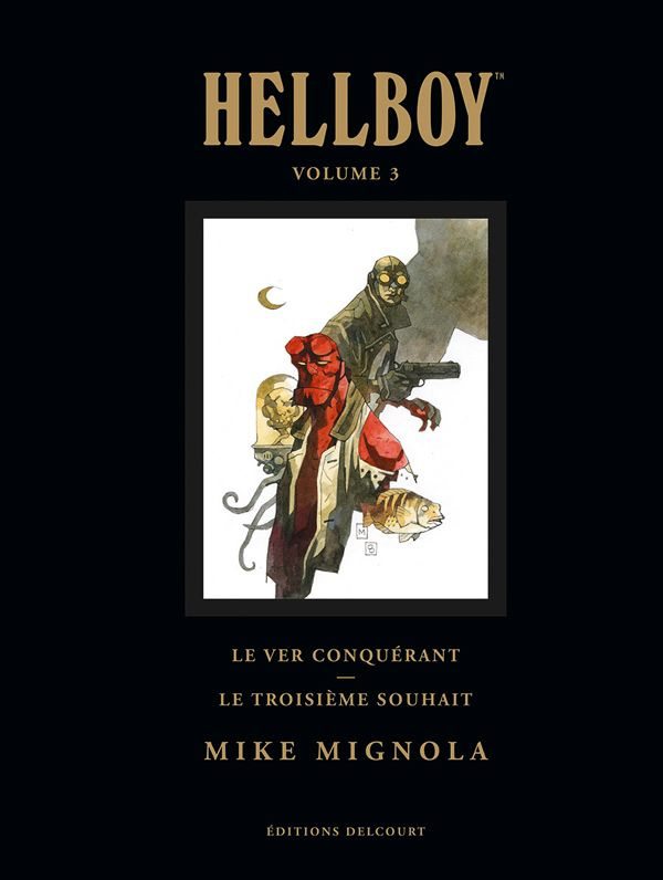 Hellboy Tome 3 : Le ver conquérant ; Le troisième souhait. Edition de luxe