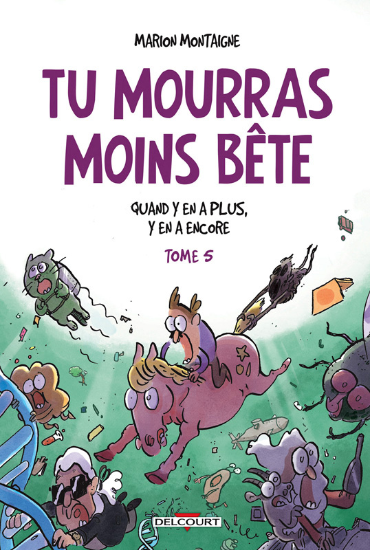 Tu mourras moins bête Tome 5 : Quand y en a plus, y en a encore