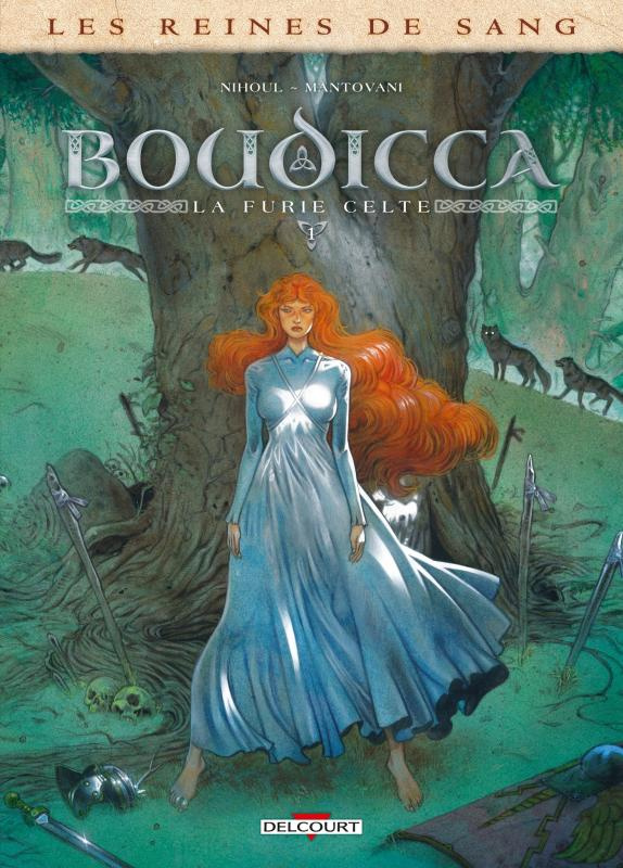 Les reines de sang : Boudicca, la furie celte Tome 1