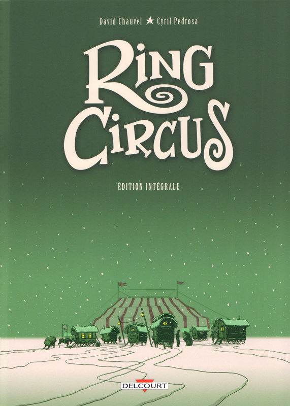 Ring Circus Intégrale : Tome 1, Les pantres ; Tome 2, Les innocents ; Tome 3, Les amants ; Tome 4, L
