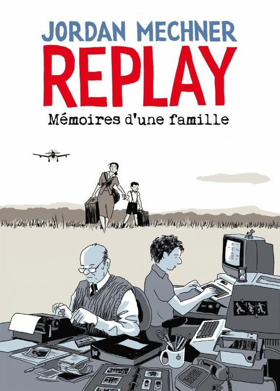 Replay. Mémoires d'une famille