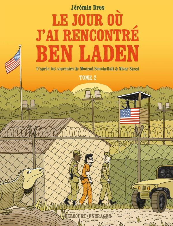 Le jour où j'ai rencontré Ben Laden Tome 2 : Détenus 161 et 325 à Guantanamo