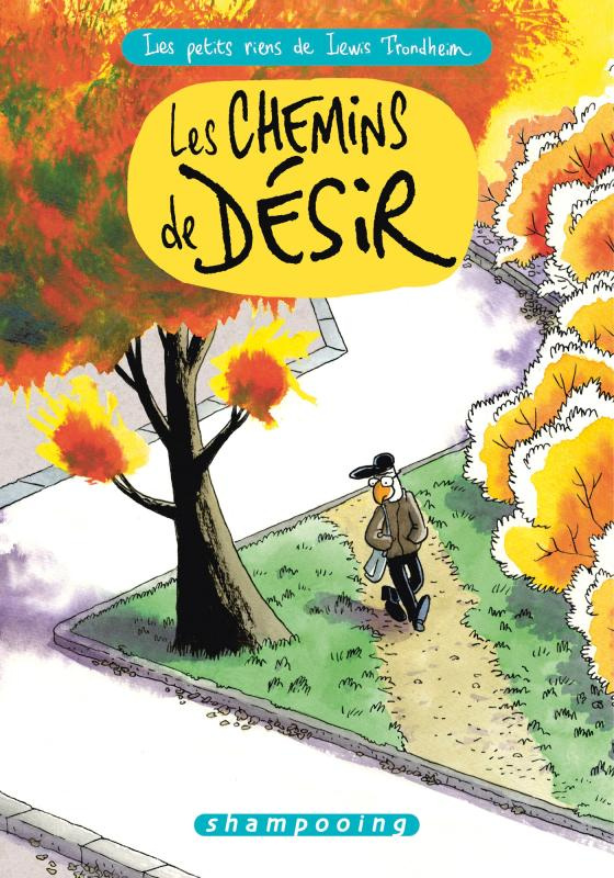 Les petits riens de Lewis Trondheim Tome 9 : Les Chemins de désir