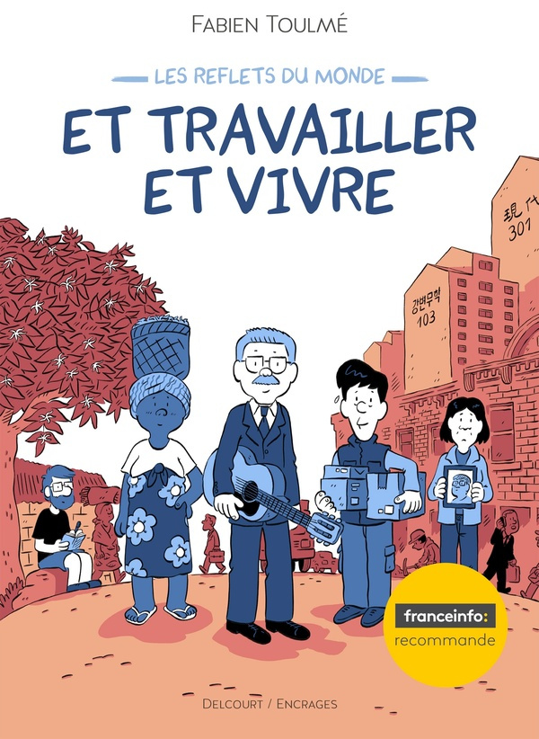 Les reflets du monde Tome 2 : Et travailler et vivre