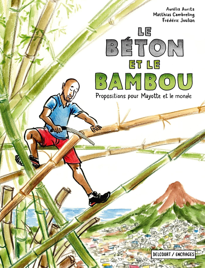 Le béton et le bambou. Propositions pour Mayotte et le monde