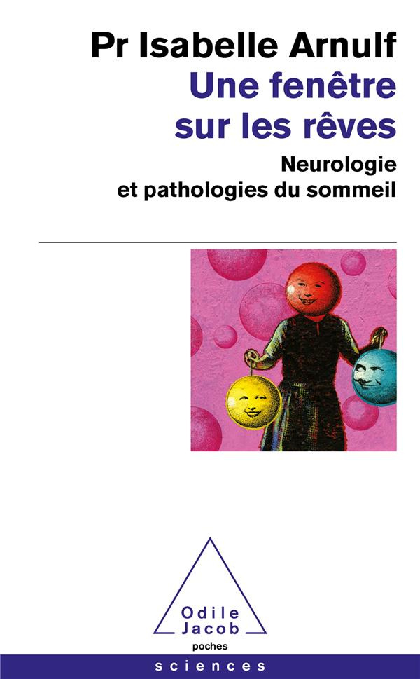 Une fenêtre sur les rêves. Neurologie et pathologies du sommeil
