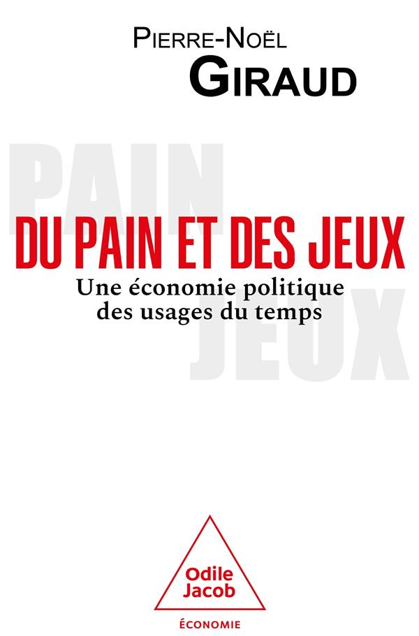 Du pain et des jeux. Une économie politique des usages du temps