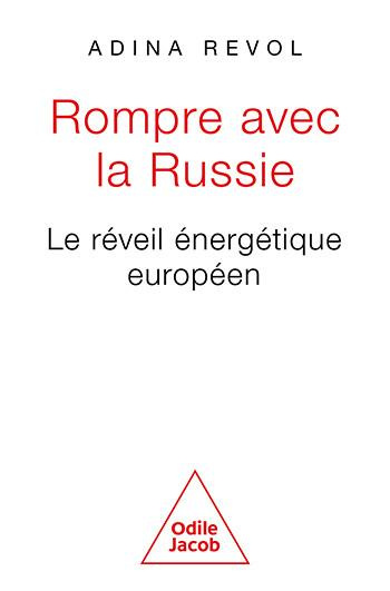 Rompre avec la Russie. Le réveil énergétique européen