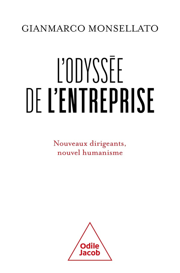 L'Odyssée de l'entreprise. Nouveaux dirigeants, nouvel humanisme