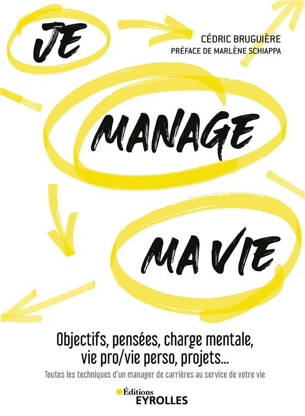 Je manage ma vie. Objectifs, pensées, charge mentale, vie pro/vie perso, projets... Toutes les techn