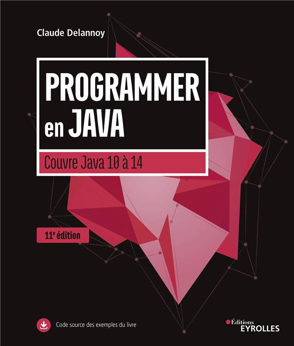 Programmer en Java. Couvre Java 10 à 14, 11e édition