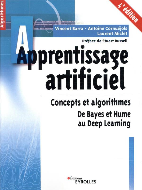 Apprentissage artificiel. Concepts et algorithmes - De Baye et Hume au Deep learning, 4e édition