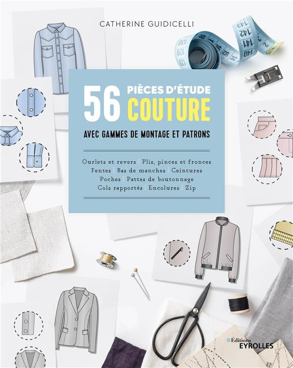 56 pièces d'étude couture avec gammes de montage et patrons. Cols ? poches ? pattes de boutonnage ?