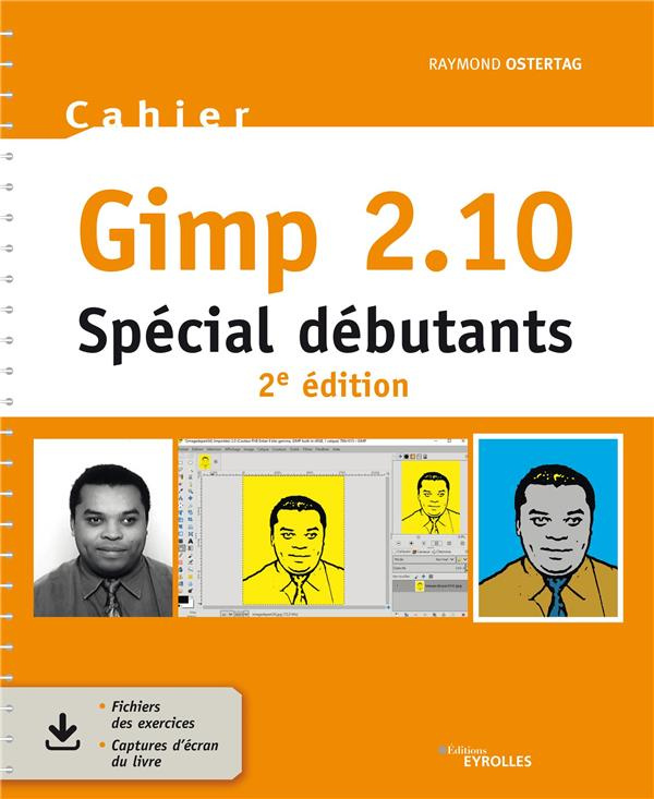 Cahier Gimp 2.10. Spécial débutants, 2e édition