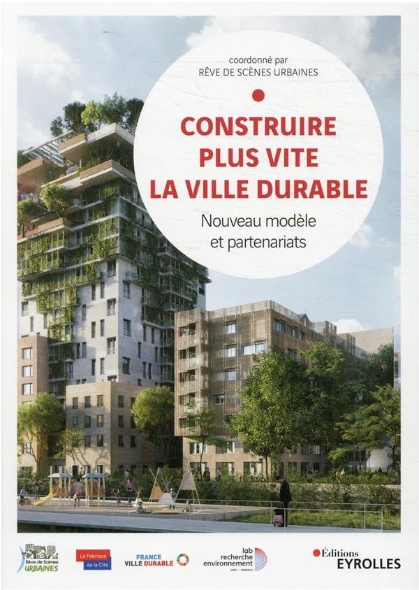 Construire plus vite la ville durable. Nouveau modèle et partenariats