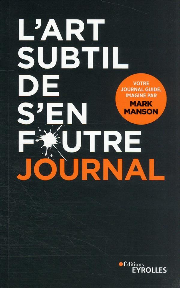L'art subtil de s'en foutre. Journal