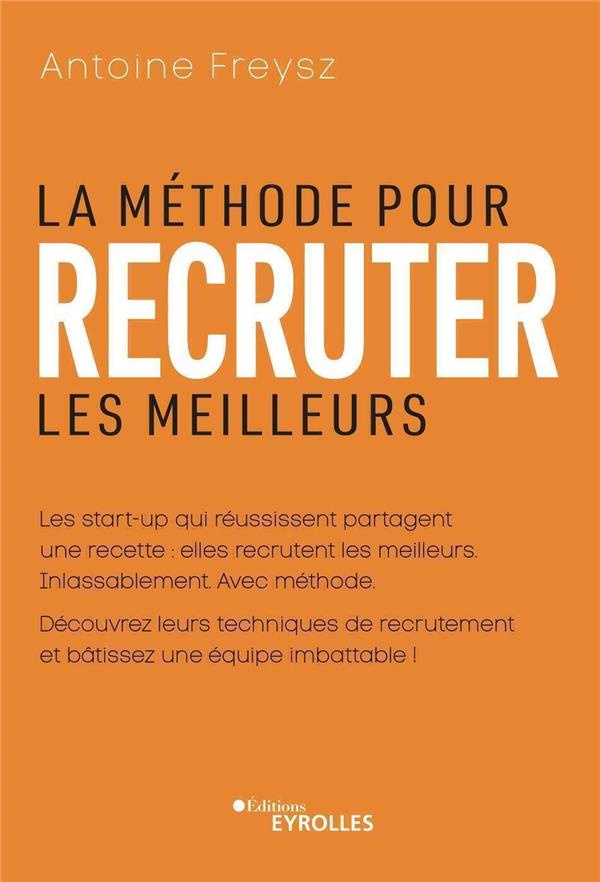 La méthode pour recruter les meilleurs