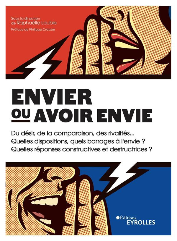 Envier ou avoir envie. Du désir, de la comparaison, des rivalités... Quelles dispositions, quels bar